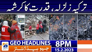 Geo Headlines 8 PM | Turkey and Syria Earthquake! | 15 February 2023