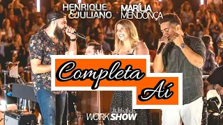 Henrique e Juliano Feat. Marília Mendonça - COMPLETA AÍ | DVD Menos é Mais (Lançamento 2018).