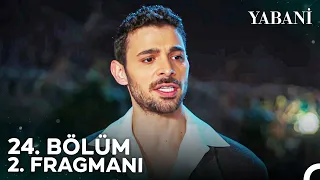 Yabani 24. Bölüm 2. Fragmanı | "O Çocuk Doktor Değil, Hasta!"