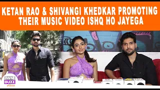 Ketan Rao & Shivangi Khedkar Promoting Their Music Video Ishq Ho Jayega