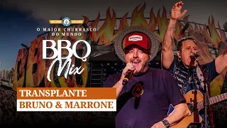 Bruno e Marrone - Transplante - BBQ Mix 2022 Goiânia