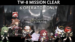 [Arknights] TW-8 MISSION CLEAR (6 OP ONLY)