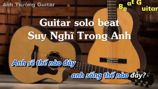 Karaoke Suy Nghĩ Trong Anh - Khắc Việt Guitar Solo Beat Acoustic | Anh Trường Guitar