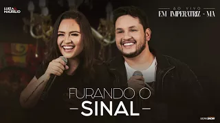 Luiza e Maurílio - Furando o sinal - Ao Vivo em Imperatriz