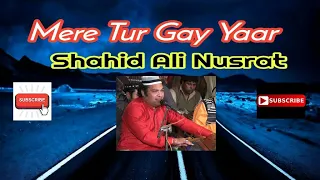 Mere Tur Gay Yaar...From Shahid Ali Nusrat