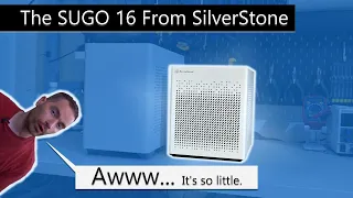 The little case that can - The SilverStone SUGO 16 - Case Review