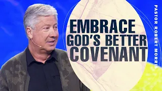 God's New Covenant | Embracing Imperfection in His Divine Plan | Pastor Robert Morris Sermon