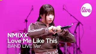 [4K] NMIXX - “Love Me Like This” Band LIVE Concert [it's Live] K-POP live music show