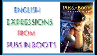 Learn English With " Puss In Boots": Learn these amazing EXPRESSIONS from " Puss in boots".