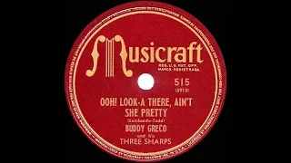 1947 version: Buddy Greco - Ooh! Look-A There, Ain’t She Pretty