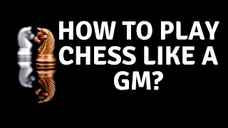 How to play like a GM? Think and Play like a Grandmaster – GM Dzindzi - Exclusive Preview