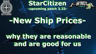 Star Citizen - New Ship Prices in 3.23 - and why they are reasonable and good for the gameplay