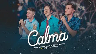 Pedro Henrique e João Victor - Calma part. Hugo Henrique | DVD Calma