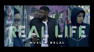 Real Life | Muslim Belal