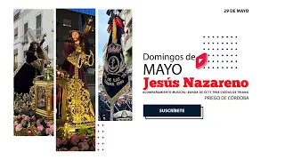 Jesús Nazareno de Priego de Córdoba / CCTT Tres Caídas de Triana / El embrujo de Triana y Pureza