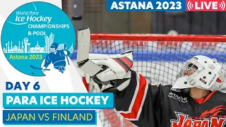 Day 6 | JPN VS FIN | Astana 2023 World Para Ice Hockey Championships B-pool