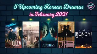 Seoulbytes | 5 Upcoming Korean Dramas in February 2021 [ENG/CHI/INDO/TAG SUB]