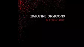 Imagine Dragons - Bleeding Out (LIVE) Audio