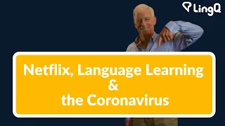 Netflix, Language Learning & the Coronavirus