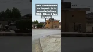 Inilah kuburan Abu Jahal dkk yang dihinakan, yang mati dalam Perang BADAR, 🌴 MADINAH 🌴