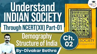 Indian Society through NCERT | Class 12 Part 01 | Demography structure of India | Chapter 02 | UPSC