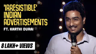 Tamil Stand up comedy - 'Irresistible' Indian Advertisements - Karthi Durai