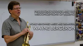 Producing Sounds & the Misconceptions of Buzzing | Wayne Bergeron