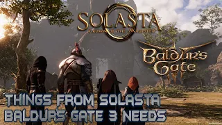 Solasta vs Baldur's Gate 3 : Things Solasta does from D&D that Baldur's Gate 3 Needs