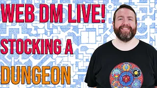 Stocking Your Megadungeon LIVE | Web DM | TTRPG | D&D