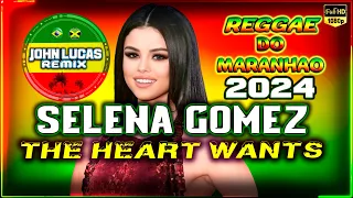 LINDO REGGAE 2024 Selena Gomez - The Heart Wants What It Wants  - Reggae Do Maranhão - Reggae Roots