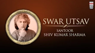 Swar Utsav -  Shiv Kumar Sharma I Audio Jukebox I Classical I Instrumental | Music Today