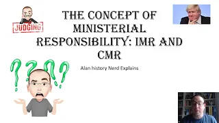 The concept of ministerial responsibility: IMR and CMR (Comp 2, Section 3.2)