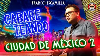 Cabareteando.- CDMX 2