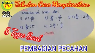 PEMBAGIAN PECAHAN || Trik dan Cara Menyelesaikan operasi Pembagian  Pecahan (@Datubi Tv)