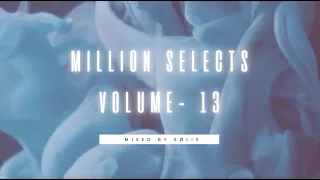 Million Selects Volume - 13  |  Mixed by SØLIX    |  Melodic Techno & Progressive House