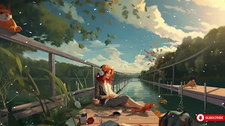 Girl Love Nature | Restful Holidays ☀️ [summer lofi]