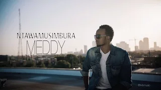 Meddy - Ntawamusimbura (Lyric Video)