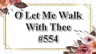 O Let Me Walk With Thee #554 - Accompaniment w/ Lyrics