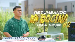 RETUMBANDO LA BOCINA #2 - SET REMIX - LEA IN THE MIX