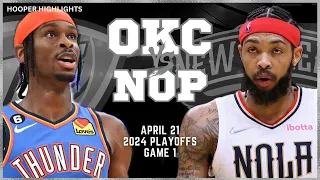 Oklahoma City Thunder vs New Orleans Pelicans Full Game 1 Highlights | Apr 21 | 2024 NBA Playoffs