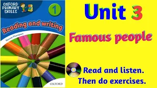 Oxford Primary Skills Reading and Writing 1 Level 1 Unit 3 Famous people (With 🎧audio🎧and exercises)