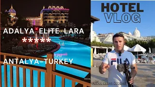 ADALYA ELİTE LARA HOTEL VLOG ANTALYA TÜRKIYE 🇹🇷