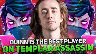 QUINN is THE BEST PLAYER on TEMPLAR ASSASSIN in DOTA 2?! NOW WE WILL SEE IT...