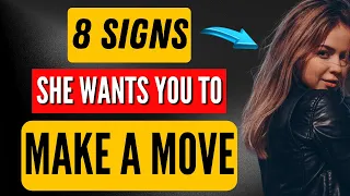 8 Signs She Wants You To Make A Move