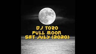 DJ TORO - FULL MOON SET JULY (2020)