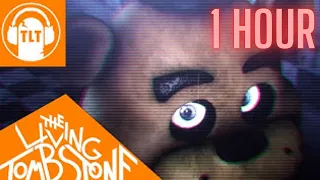 🔥DIE IN A FIRE🔥 (1 HOUR ⏰) - FNAF The Living Tombstone