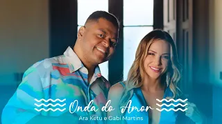 Ara Ketu e @gabimartinsoficial - ONDA DO AMOR