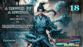 A Record Of A Mortal Is Journey To Immortality   Eposide 18 Audio Li Mei's Wuxia Whispers