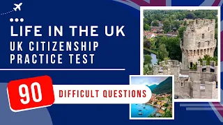 Life In The UK Test Exam - UK Citizenship Practice Test (90 Difficult Questions)