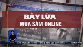 Bẫy lừa đảo trên các trang mua hàng trực tuyến | VTV24